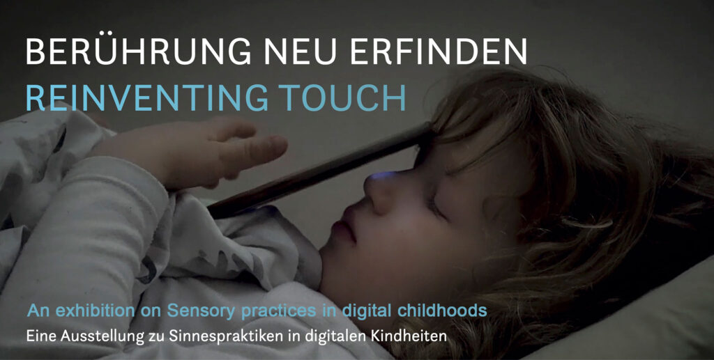 Exhibition "Reinventing Touch. Sensory practices in digital childhoods" presents camera ethnographic research from the project "Early Childhood and Smartphones" to the public.