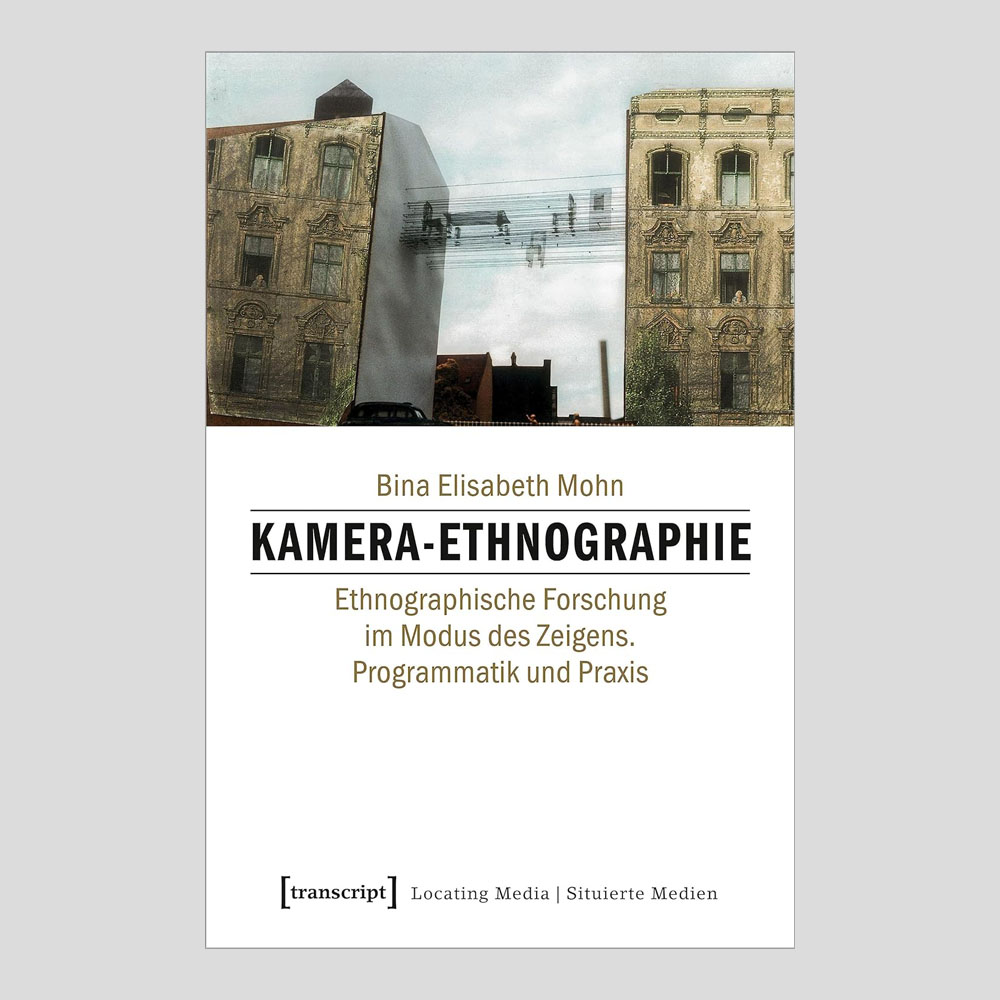 Basic book (2023): Kamera-Ethnographie: Ethnographische Forschung im Modus des Zeigens. Programmatik und Praxis